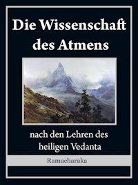 Die Wissenschaft des Atmens - yogi	ramacharaka - ebook