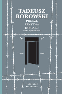 Proszę państwa do gazu i inne opowiadania - Tadeusz Borowski - książka