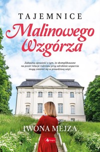 Tajemnice Malinowego Wzgórza - Iwona Mejza - ebook + książka