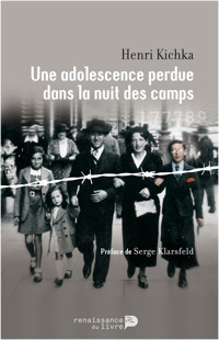 Une adolescence perdue dans la nuit des camps - Kichka Henri - ebook