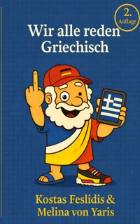 Wir alle reden Griechisch - Kostas Feslidis - ebook