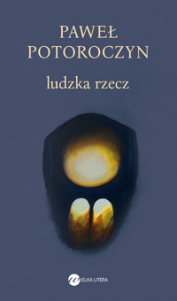 Ludzka rzecz - Paweł Potoroczyn - ebook + książka