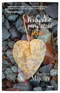 Wszystkie pory uczuć Jesień - Magdalena Majcher - książka