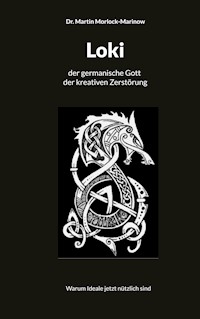 Loki der germanische Gott der kreativen Zerstörung - Martin Morlock-Marinow - ebook