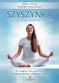 Szyszynka – siedziba duszy i wiecznej młodości - Birgitt Täuber-Rusch, Stefan Limmer - ebook