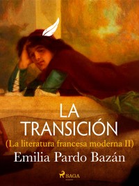 La transición (La literatura francesa moderna II) - Émilia Pardo Bazan - ebook