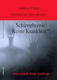Schizophrenie: Keine Krankheit?! - Andreas Poppe - ebook