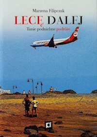 Lecę dalej Tanie podniebne podróże - Marzena Filipczak - książka