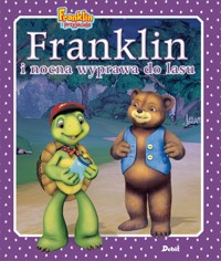 Franklin i przyjaciele. Franklin i nocna wyprawa do lasu - Paulette Bourgeois - książka