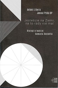 Jesteście na Ziemi, na to rady nie ma! - Janusz Pyda, Antoni Libera - książka