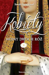 Kobiety Wojny Dwóch Róż - Sarah Gristwood - książka