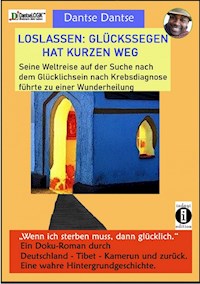 Loslassen: Glückssegen hat kurzen Weg - Dantse Dantse - ebook