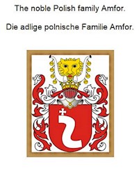 The noble Polish family Amfor. Die adlige polnische Familie Amfor. - Werner Zurek - ebook