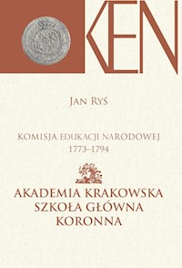 Komisja Edukacji Narodowej 1773-1794 Akademia Krakowska Szkoła Główna Koronna -  - książka