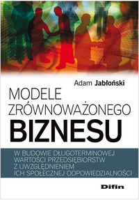 Modele zrównoważonego biznesu - Adam Jabłoński - książka