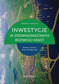 Inwestycje w zrównoważonym rozwoju miast - zbiorowa praca - książka