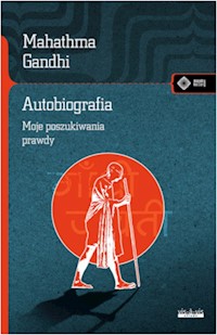 Autobiografia Moje doświadczenia w poszukiwaniu prawdy - Mahatma Gandhi - książka