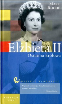 Elżbieta II. Ostatnia królowa - Roche Marc - ebook