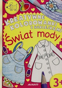 Kreatywne kolorowanki z naklejkami Świat mody -  - książka