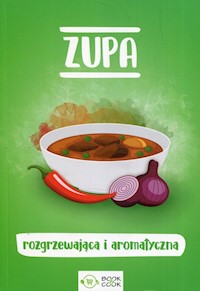 Zupa rozgrzewająca i aromatyczna -  - książka