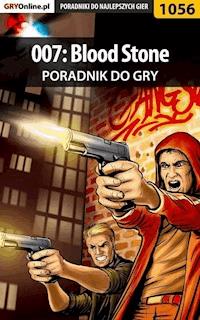 007 Blood Stone Poradnik Do Gry Michal Wolfen Basta Ebook Legimi Online