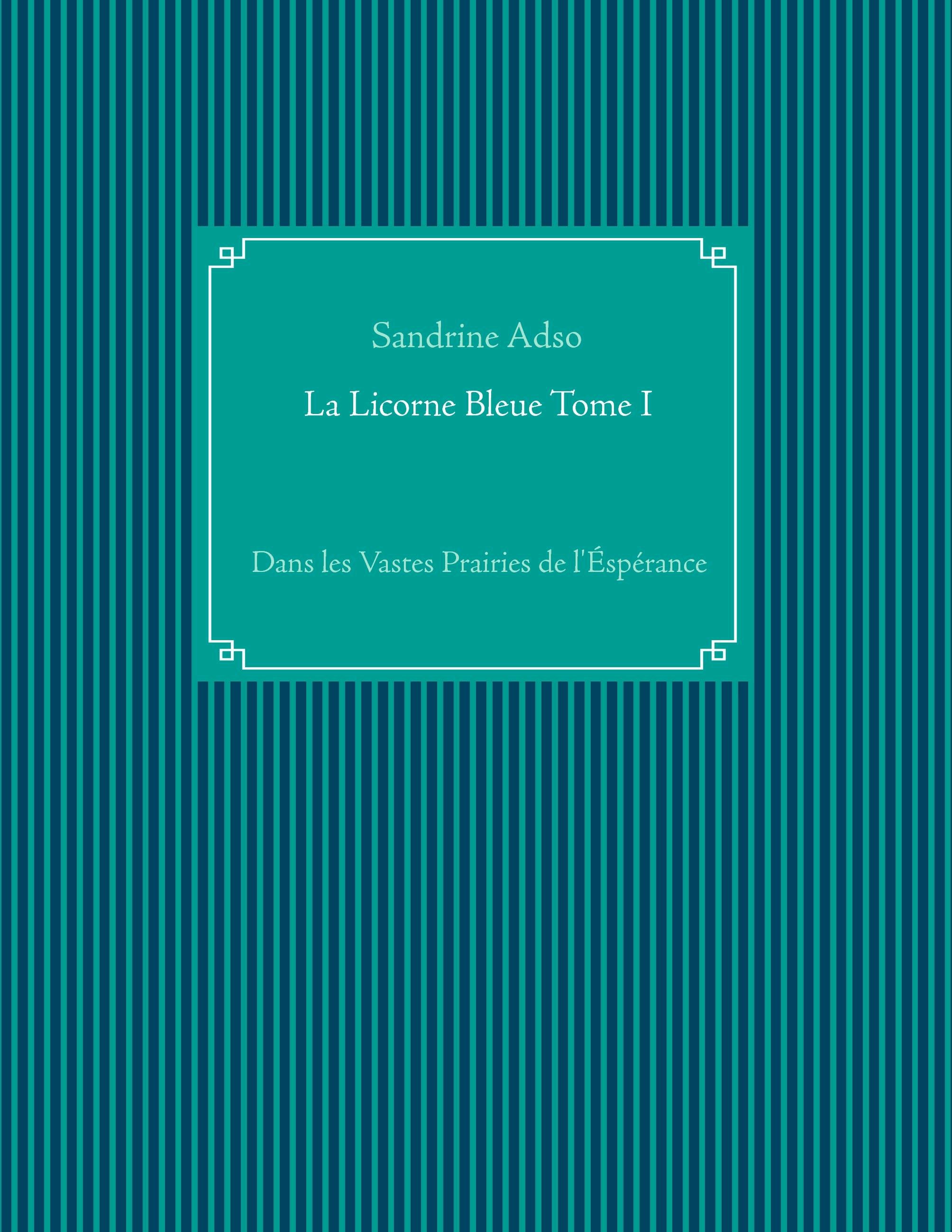 La Licorne Bleue Tome I