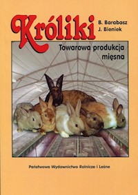 Króliki Towarowa produkcja mięsna - Barabasz Bogusław, Bieniek Józef - książka