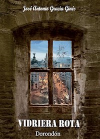 Vidriera rota III - José Antonio Gracia Ginés - ebook