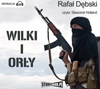 Wilki i Orły - Rafał Dębski - audiobook + książka