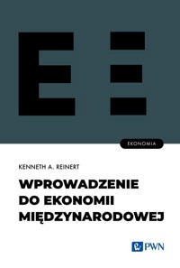 Wprowadzenie do ekonomii międzynarodowej - Reinert Kenneth A. - książka