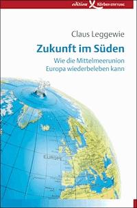 Zukunft im Süden - Claus Leggewie - ebook