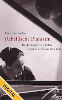 Rebellische Pianistin - DIGITAL - Moritz von Bredow - ebook