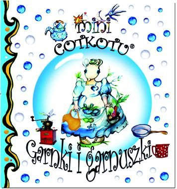 Cotkotu. Garnki i garnuszki - Zofia Zakrzewska-Klosa, Helena Klosa, Joanna Leszczyńska - książka