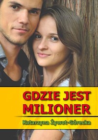 Gdzie jest milioner - Żywot-Górecka Katarzyna - książka