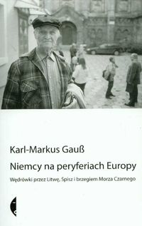 Niemcy na peryferiach Europy - Gauss Karl-Marcus - książka