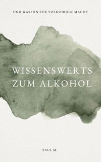 Wissenswertes zum Alkohol - Paul M. - ebook
