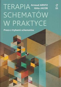 Terapia schematów w praktyce Praca z trybami schematów / GWP - Arntz Arnoud, Jacob Gitta - książka