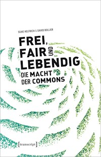 Frei, fair und lebendig - Die Macht der Commons - Silke Helfrich - darmowy ebook