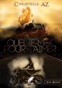 Oublie-moi pour t'aimer tome 2 - Christelle AZ - ebook