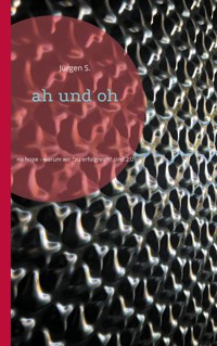 ah und oh - Jürgen S. - ebook