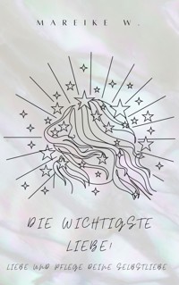 Die wichtigste Liebe! - Mareike W. - ebook
