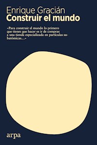 Construir el mundo - Enrique Gracián - ebook
