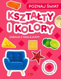 Poznaj świat Zabawa z naklejkami Kształty i kołory -  - książka