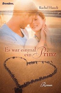Es war einmal ein Prinz - Rachel Hauck - ebook