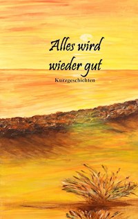 Alles wird wieder gut - Christa Lindemann - ebook