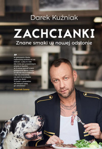 Zachcianki. Znane smaki w nowej odsłonie - Dariusz Kuźniak - książka