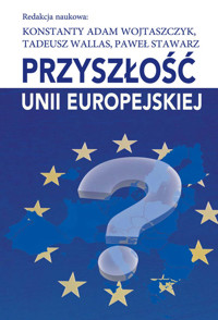 Przyszłość Unii Europejskiej -  - książka