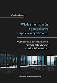 Wiedza i jej transfer z perspektywy współczesnej ekonomii - Bizon Wojciech - książka