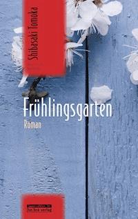 Frühlingsgarten - Tomoka Shibasaki - ebook