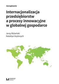 Internacjonalizacja przedsiębiorstw a procesy innowacyjne w globalnej gospodarce - Różański Jerzy, Voytovych Nataliya - książka